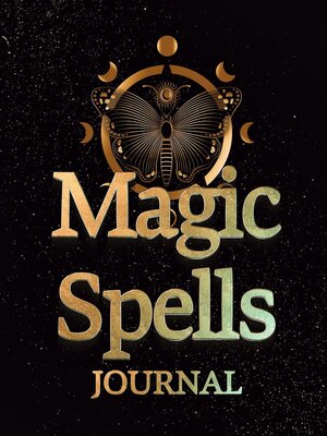 cover image of Magic Spells | Guided Magick Journal, Log, and Workbook For Meditation, Mindfulness, and Manifesting